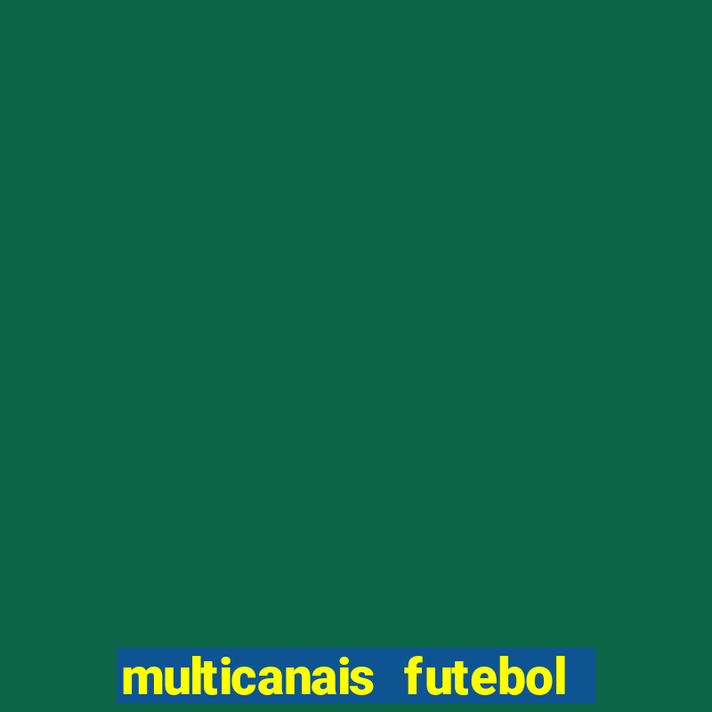 multicanais futebol real madrid